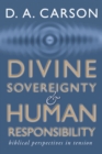 Image for Divine Sovereignty and Human Responsibility: Biblical Perspective in Tension