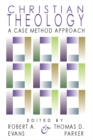 Image for Christian Theology: A Case Method Approach