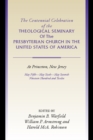 Image for Centennial Celebration of the Theological Seminary of The Presbyterian Church in the United States of America at Princeton,NJ