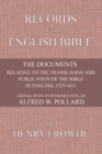 Image for Records of the English Bible: The Documents Relating to the Translation and Publication of the Bible in English, 1525-1611