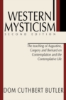 Image for Western Mysticism; Second Edition with Afterthoughts: The Teaching of Augustine, Gregory and Bernard on Contemplation and the Contemplative Life