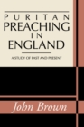 Image for Puritan Preaching in England: A Study of Past and Present