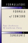 Image for Formulators of the Formula of Concord: Four Architects of Lutheran Unity