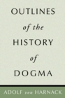 Image for Outlines of the History of Dogma