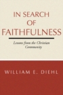 Image for In Search of Faithfulness: Lessons from the Christian Community