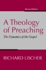 Image for Theology of Preaching: The Dynamics of the Gospel
