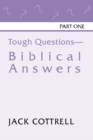 Image for Tough Questions - Biblical Answers Part I