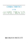 Image for Characteristics of the Gospel Miracles