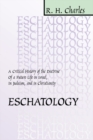 Image for Eschatology: A Critical History of the Doctrine of a Future Life in Israel, in Judaism, and in Christianity