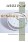 Image for Tyranny of Time: When 24 Hours Is Not Enough