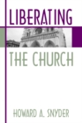 Image for Liberating the Church: The Ecology of Church and Kingdom