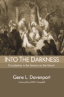Image for Into the Darkness: Discipleship in the Sermon on the Mount