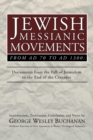 Image for Jewish Messianic Movements from AD 70 to AD 1300: Documents from the Fall of Jerusalem to the End of the Crusades