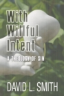 Image for With Willful Intent: A Theology of Sin