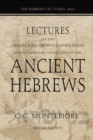 Image for Lectures on the Origin and Growth of Religion as illustrated by the Religion of the Ancient Hebrews: The Hibbert Lectures, 1892