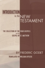 Image for Introduction to the New Testament: The Collection of the Four Gospels and the Gospel of St. Matthew