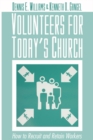 Image for Volunteers for Today&#39;s Church: How to Recruit and Retain Workers