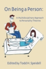 Image for On Being a Person: A Multidisciplinary Approach to Personality Theories