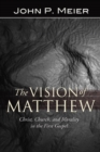 Image for Vision of Matthew: Christ, Church, and Morality in the First Gospel