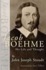 Image for Jacob Boehme: His Life and Thought