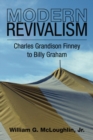 Image for Modern Revivalism: Charles Grandison Finney to Billy Graham