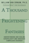 Image for Thousand Frightening Fantasies: Understanding and Healing Scrupulosity and Obsessive Compulsive Disorder