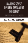 Image for Making Sense of New Testament Theology: &amp;quot;Modern&amp;quot; Problems and Prospects