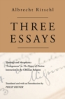 Image for Three Essays: Theology and Metaphysics: Prolegomena to The History of Pietism: Instruction in the Christian Religion