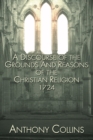 Image for Discourse of the Grounds and Reasons of the Christian Religion 1724