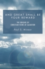 Image for And Great Shall Be Your Reward: The Origins of Christian Views of Salvation