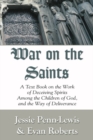 Image for War on the Saints: A Text Book on the Work of Deceiving Spirits among the Children of God, and the Way of Deliverance
