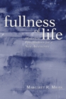 Image for Fullness of Life: Historical Foundations for a New Asceticism