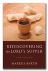 Image for Rediscovering the Lord&#39;s Supper
