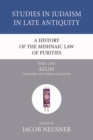 Image for History of the Mishnaic Law of Purities, Part 1: Kelim: Chapters One Through Eleven