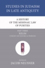 Image for History of the Mishnaic Law of Purities, Part 3: Kelim: Literary and Historical Problems