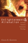 Image for Enlightenment &amp; Alienation: An Essay towards a Trinitarian Theology
