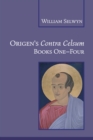 Image for Origen&#39;s Contra Celsum: Books 1-4