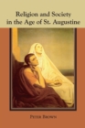 Image for Religion and Society in the Age of St. Augustine