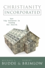 Image for Christianity Incorporated: How Big Business is Buying the Church