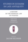Image for History of the Mishnaic Law of Purities, Part 5: Ohalot: Literary and Historical Problems