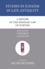 Image for History of the Mishnaic Law of Purities, Part 11: Tohorot: Commentary