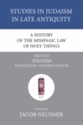 Image for History of the Mishnaic Law of Holy Things, Part 1: Zebahim: Translation and Explanation