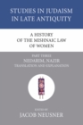 Image for History of the Mishnaic Law of Women, Part 3: Nedarim, Nazir: Translation and Explanation
