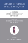 Image for History of the Mishnaic Law of Women, Part 5: The Mishnaic System of Women