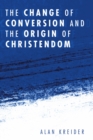 Image for Change of Conversion and the Origin of Christendom