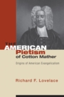 Image for American Pietism of Cotton Mather: Origins of American Evangelicalism