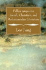 Image for Fallen Angels in Jewish, Christian, and Mohammedan Literature
