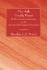 Image for High Priestly Prayer: A Devotional Commentary on the Seventeenth Chapter of St. John