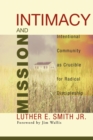 Image for Intimacy and Mission: Intentional Community as Crucible for Radical Discipleship