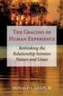 Image for Gracing of Human Experience: Rethinking the Relationship between Nature and Grace